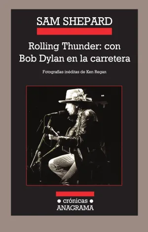 Rolling Thunder: con Bob Dylan en la Carretera