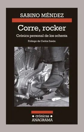 Corre, Rocker: Cronica Personal de los Ochenta