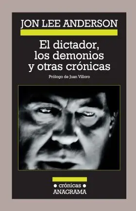 El Dictador, los Demonios y Otras Crónicas