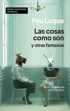 Las Cosas Como Son y Otras Fantasías