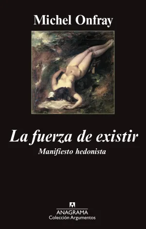 Fuerza de Existir,La/Manifiesto Hedonista
