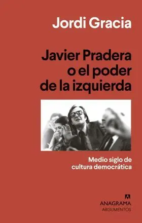Javier Pradera o el Poder de la Izquierda