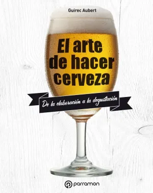 El Arte de Hacer Cerveza