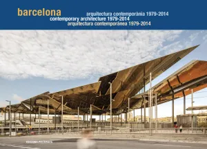 Barcelona. Arquitectura Contemporanea 1979-2014