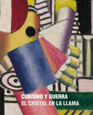Cubismo y Guerra: el Cristal en la Llama