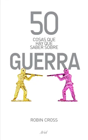 50 Cosas que Hay que Saber Sobre Guerra