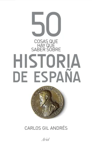 50 Cosas que Hay que Saber Historia de España