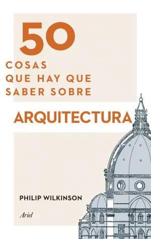 50 Cosas que Hay que Saber Sobre Arquitectura