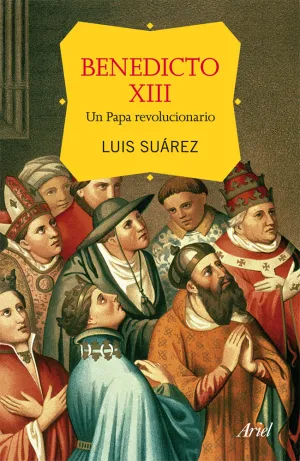 Benedicto Xiii, un Papa Revolucionario