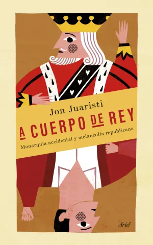 A Cuerpo de Rey. Monarquia Accidental y Melancolia
