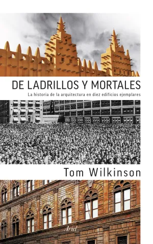 De Ladrillos y Mortales. La Historia de la Arquite