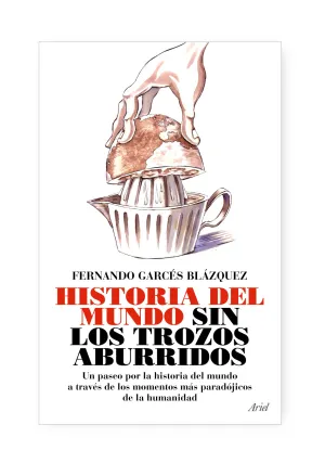 La Historia del Mundo sin los Trozos Aburridos