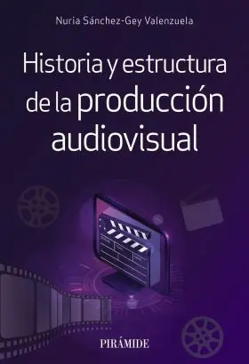 Historia y Estructura de la Producción Audiovisual