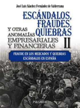 Escandalos, Fraudes, Quiebras y Otras Anomalias Empresariales y F