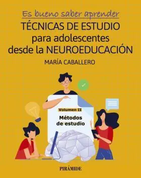 Es Bueno Saber Aprender. Tecnicas de Estudio para Adolescentes Desde la Neuroedu