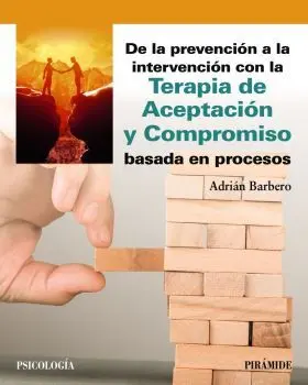 De la Prevención a la Intervención con la Terapia de Aceptación y Compromiso Bas