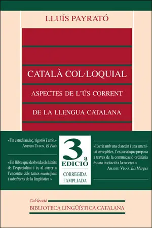 Català Col·loquial. Aspectes de LÚs Corrent de la Llengua Catalana (3A Ed. )