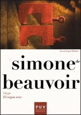 Simone de Beauvoir. Llegir «El Segon Sexe»