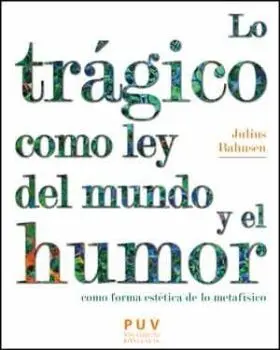 Lo Tragico Como Ley del Mundo y el Humor Como Form