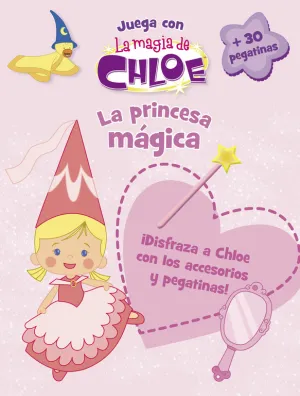 La Princesa Magica (La Magia de Chloe)