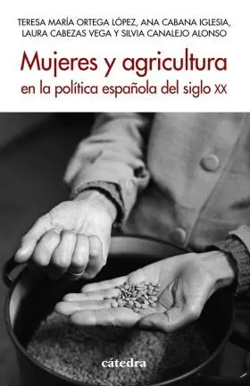 Mujeres y Agricultura en la Politica Española del Siglo Xx