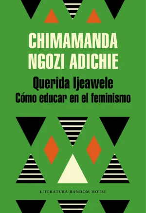 Querida Ijeawele, o Como Educar en el Feminismo