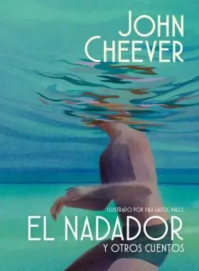Nadador y Otros Cuentos, el (Edicion Ilustrada)