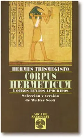 Corpus Hermeticum y Otros Apocrifos