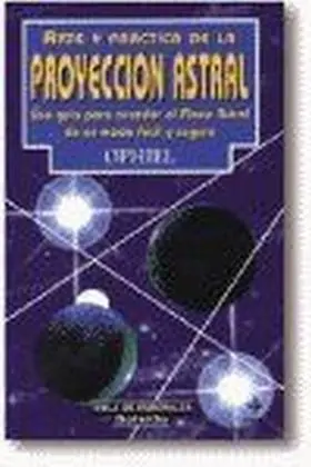 Arte y Practica de la Proyeccion Astral