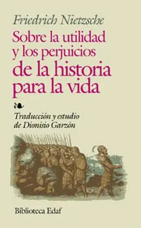 Sobre la Utilidad y los Perjuicios de la Historia