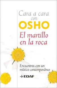 Cara a Cara con Osho. El Martillo en la Roca