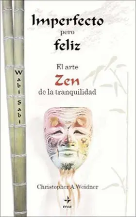 Imperfecto Pero Feliz. El Arte Zen de la Tranquili