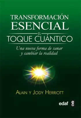 Transformacion Esencial. Una Nueva Forma de Sanar