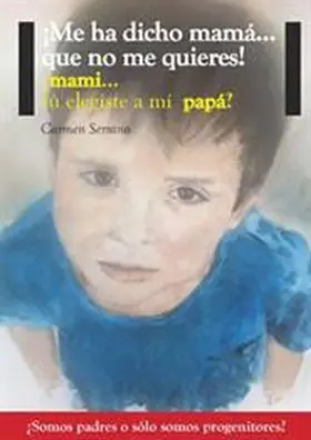 Me Ha Dicho Mamá... que no me Quieres!