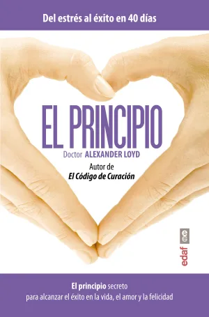 El Principio. El Principio Secreto para Alcanzar e