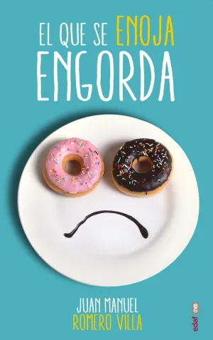 El que se Enoja Engorda