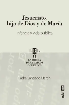 Jesucristo, Hijo de Dios y de María