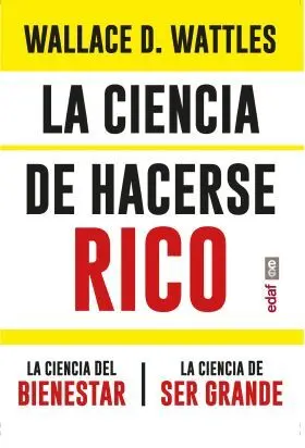 La Ciencia de Hacerse Rico. La Ciencia del Bienestar. La Ciencia