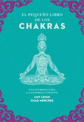 El Pequeño Libro de los Chakras