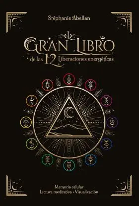 El Gran Libro de las 12 Liberaciones Energéticas