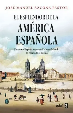 Esplendor de la America Española, el