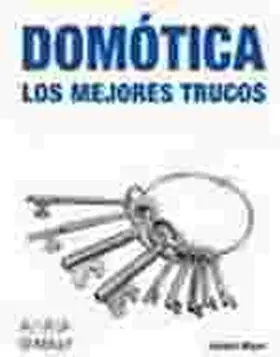 Domotica. Los Mejores Trucos