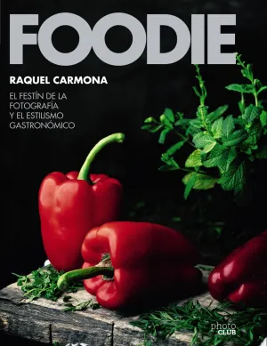 Foodie. el Festin de la Fotografia y el Estilismo G