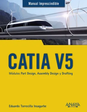 Catia V5. Modulos Part Design, Assembly Design y D