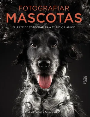 Fotografiar Mascotas. El Arte de Fotografiar a tu