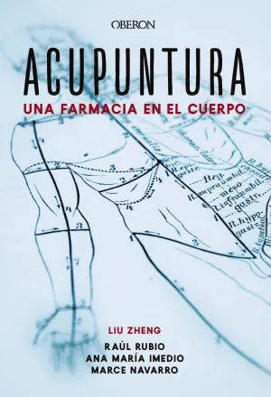 Una Farmacia en el Cuerpo. Acupuntura: Ciencia Mil