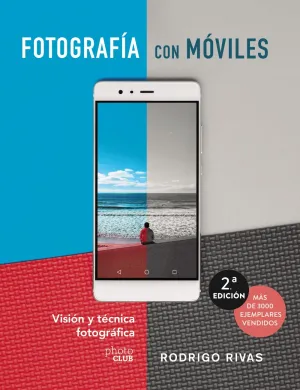 Fotografiar con Moviles. Vision y Tecnica Fotograf