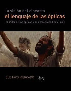 La Vision del Cineasta. El Lenguaje de las Lentes