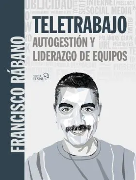 Teletrabajo: Autogestion y Liderazgo de Equipos
