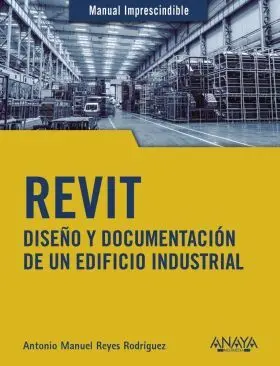 Revit. Diseño y Documentacion de un Edificio Indus